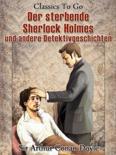 ebook: Der sterbende Sherlock Holmes und andere Detektivgeschichten