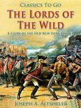 ebook: The Lords of the Wild / A Story of the Old New York Border