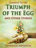 ebook: Triumph of the Egg, and Other Stories