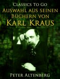 eBook: Peter Altenberg. Auswahl aus seinen Büchern von Karl Kraus