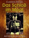 eBook: Das Schloß im Moor, Ein Roman aus den bayerischen Bergen