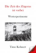 ebook: Die Zeit des Zögerns ist vorbei