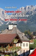eBook: Daheim beim Bergdoktor am Wilden Kaiser