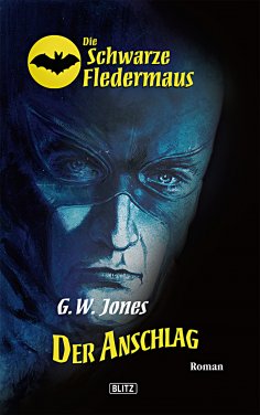 eBook: Die schwarze Fledermaus 01: Der Anschlag