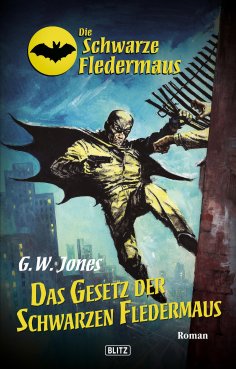 eBook: Die schwarze Fledermaus 13: Das Gesetz der schwarzen Fledermaus