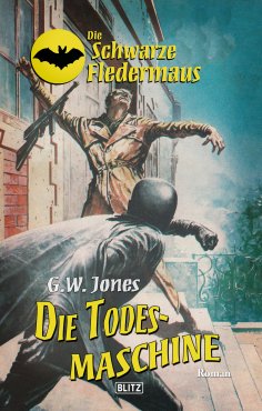 eBook: Die schwarze Fledermaus 19: Die Todesmaschine