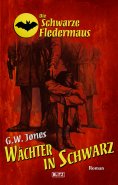 eBook: Die schwarze Fledermaus 28: Wächter in Schwarz