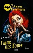 eBook: Die schwarze Fledermaus 30: Fabrik des Todes