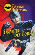 eBook: Die Schwarze Fledermaus 33: Samariter des Todes