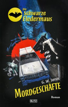 eBook: Die Schwarze Fledermaus 34: Mordgeschäfte