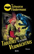 eBook: Die Schwarze Fledermaus 38: Tödliches Vermächtnis