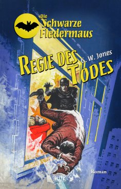 eBook: Die Schwarze Fledermaus 40: Regie des Todes