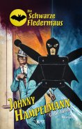 eBook: Die Schwarze Fledermaus 45: Johnny Hampelmann