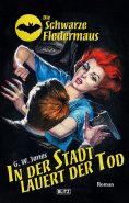 eBook: Die Schwarze Fledermaus 48: In der Stadt lauert der Tod