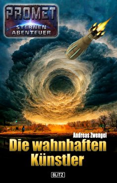 eBook: Raumschiff Promet - Sternenabenteuer 07: Die wahnhaften Künstler