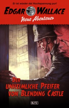 eBook: Edgar Wallace - Neue Abenteuer 01: Der unheimliche Pfeifer von Blending Castle