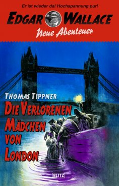 eBook: Edgar Wallace - Neue Abenteuer 06: Die verlorenen Mädchen von London