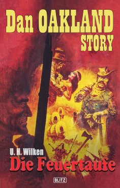 eBook: Dan Oakland Story 03: Die Feuertaufe