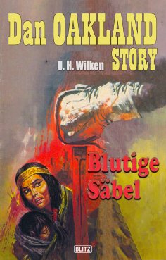 eBook: Dan Oakland Story 08: Blutige Säbel