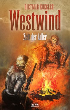 eBook: Dietmar Kueglers Westwind 07: Zeit der Adler