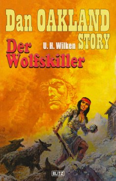 eBook: Dan Oakland Story 17: Der Wolfskiller