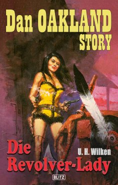 eBook: Dan Oakland Story 22: Die Revolver-Lady