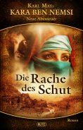 eBook: Kara Ben Nemsi - Neue Abenteuer 02: Die Rache des Schut