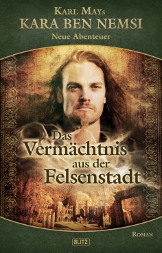 eBook: Kara Ben Nemsi - Neue Abenteuer 09: Das Vermächtnis aus der Felsenstadt