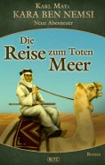 eBook: Kara Ben Nemsi - Neue Abenteuer 13: Die Reise zum Toten Meer