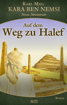 eBook: Kara Ben Nemsi - Neue Abenteuer 18: Auf dem Weg zu Halef