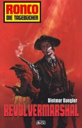 eBook: Ronco - Die Tagebücher 13: Revolvermarshal