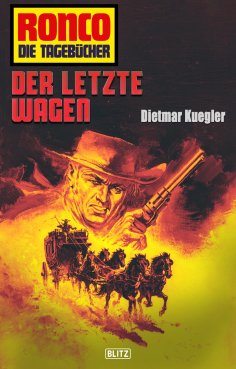 eBook: Ronco - Die Tagebücher 24: Der letzte Wagen