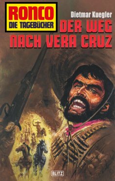 eBook: Ronco - Die Tagebücher 29: Der Weg nach Vera Cruz