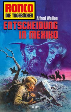 eBook: Ronco - Die Tagebücher 33: Entscheidung in Mexiko