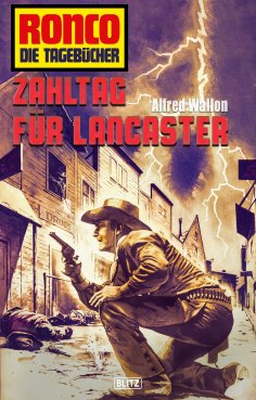 eBook: Ronco - Die Tagebücher 34: Zahltag für Lancaster