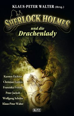 eBook: Sherlock Holmes - Neue Fälle 07: Sherlock Holmes und die Drachenlady