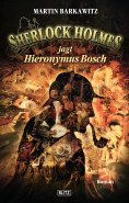 eBook: Sherlock Holmes - Neue Fälle 08: Sherlock Holmes jagt Hieronymus Bosch