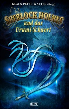 eBook: Sherlock Holmes - Neue Fälle 25: Sherlock Holmes und das Urumi-Schwert