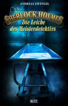 eBook: Sherlock Holmes - Neue Fälle 31: Die Leiche des Meisterdetektivs