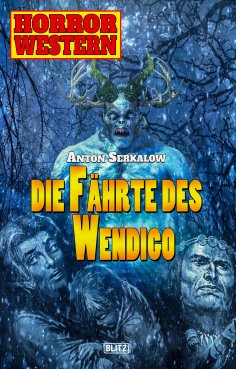 eBook: Horror Western 07: Die Fährte des Wendigo