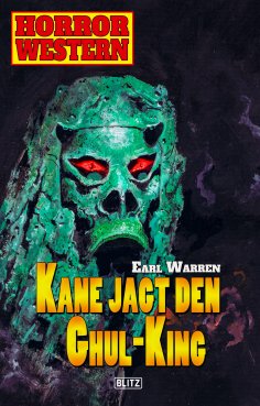 eBook: Horror Western 08: Kane jagt den Ghul-King