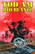 eBook: Texas Ranger 01: Tod am Rio Blanco