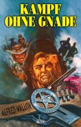 eBook: Texas Ranger 04: Kampf ohne Gnade