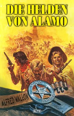 eBook: Texas Ranger 05: Die Helden von Alamo