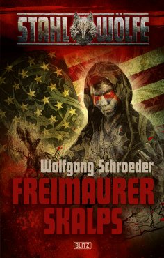 eBook: Stahlwölfe 02: Freimaurerskalps