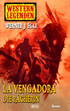 eBook: Western Legenden 08: La Vengadora, die Rächerin