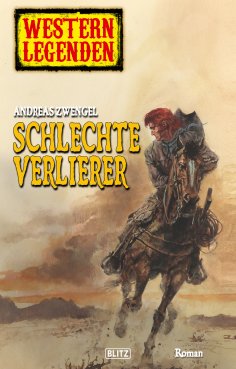 eBook: Western Legenden 15: Schlechte Verlierer