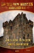 eBook: Im wilden Westen Nordamerikas 08: Zwischen Apachen und Comanchen