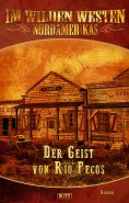 eBook: Im wilden Westen Nordamerikas 09: Der Geist von Rio Pecos