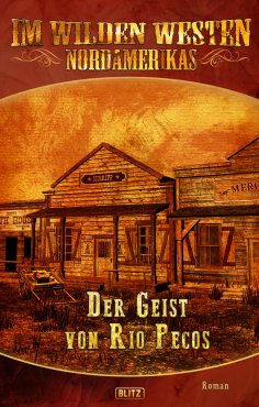 eBook: Im wilden Westen Nordamerikas 09: Der Geist von Rio Pecos